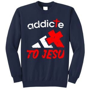 Addicted To Jesus Tall Sweatshirt