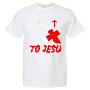 Addicted To Jesus Garment-Dyed Heavyweight T-Shirt