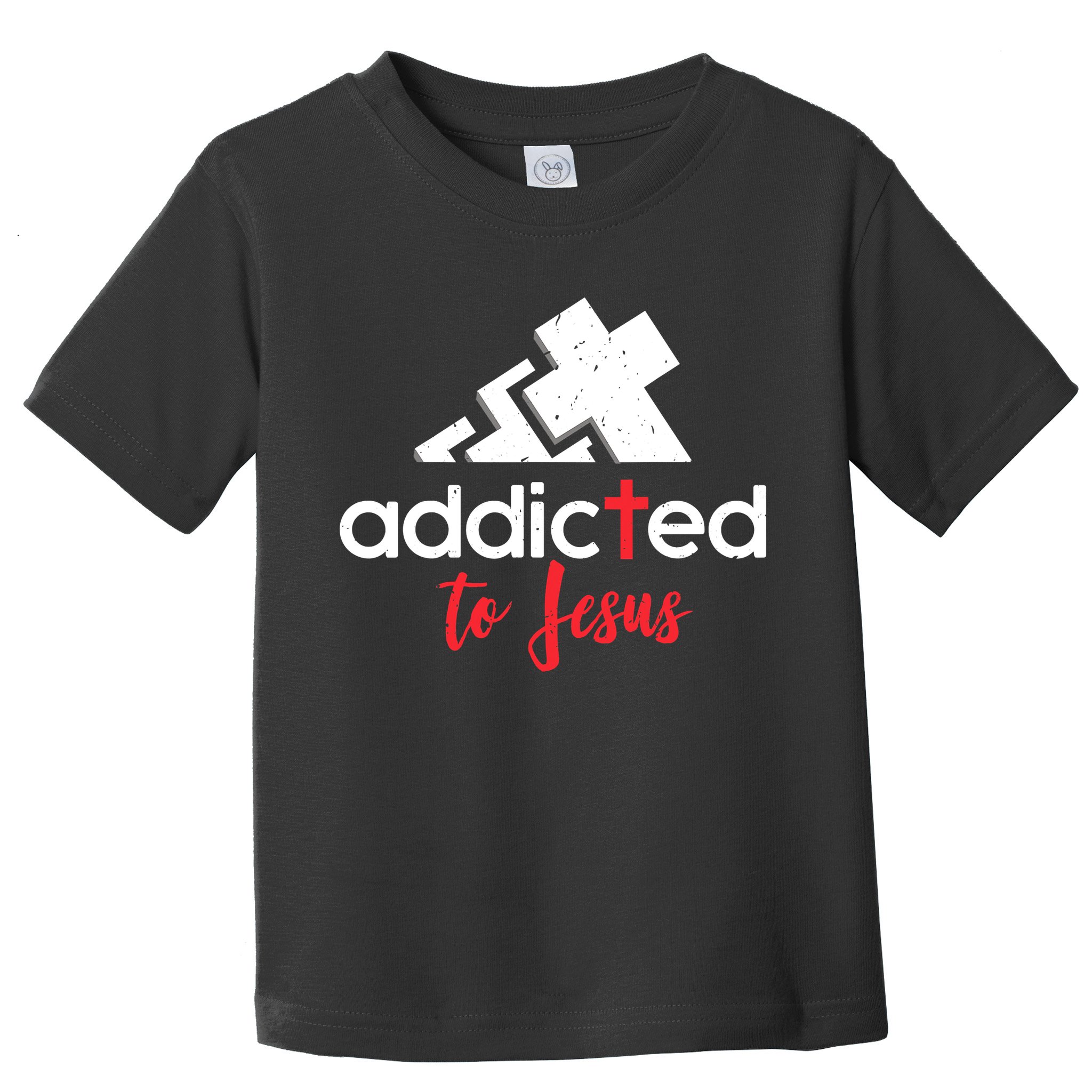 Addicted To Jesus Christian Faith God Toddler T-Shirt