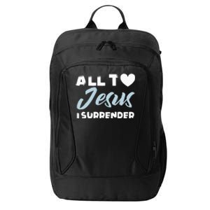 All To Jesus I Surrender Simple Christian Inspiration Quote City Backpack