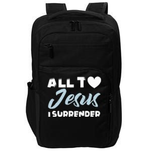 All To Jesus I Surrender Simple Christian Inspiration Quote Impact Tech Backpack