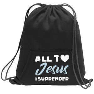 All To Jesus I Surrender Simple Christian Inspiration Quote Sweatshirt Cinch Pack Bag