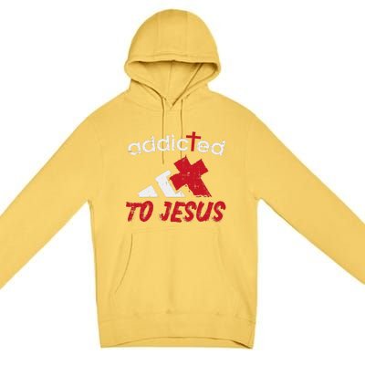 Addicted To Jesus God Faith Religious Christian Premium Pullover Hoodie