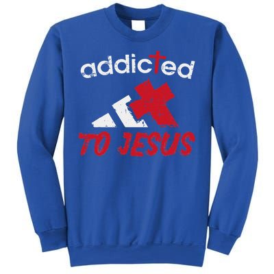 Addicted To Jesus God Faith Religious Christian Sweatshirt