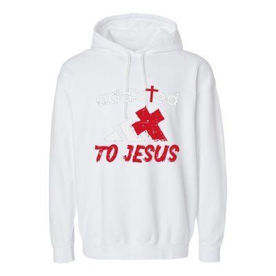 Addicted To Jesus God Faith Religious Christian Garment-Dyed Fleece Hoodie