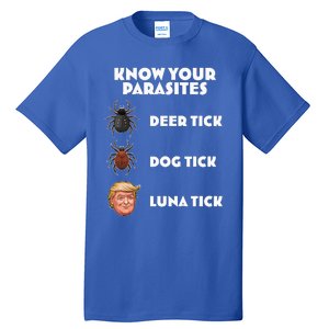 Anti Trump Know Your Parasites Lunatic Tall T-Shirt