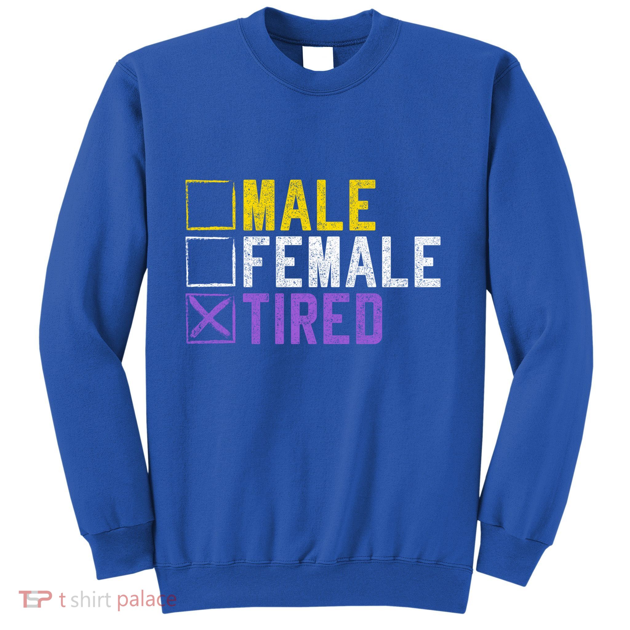 Asexual Transexual Lgbt Pride Gift Tired Non Binary Gift Sweatshirt