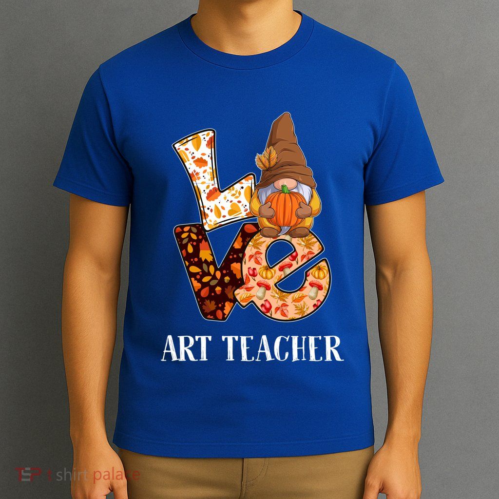 Art Teacher Love Autumn Fall Gnome For Teachers Gift T-Shirt