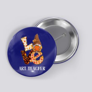 Art Teacher Love Autumn Fall Gnome For Teachers Gift Button