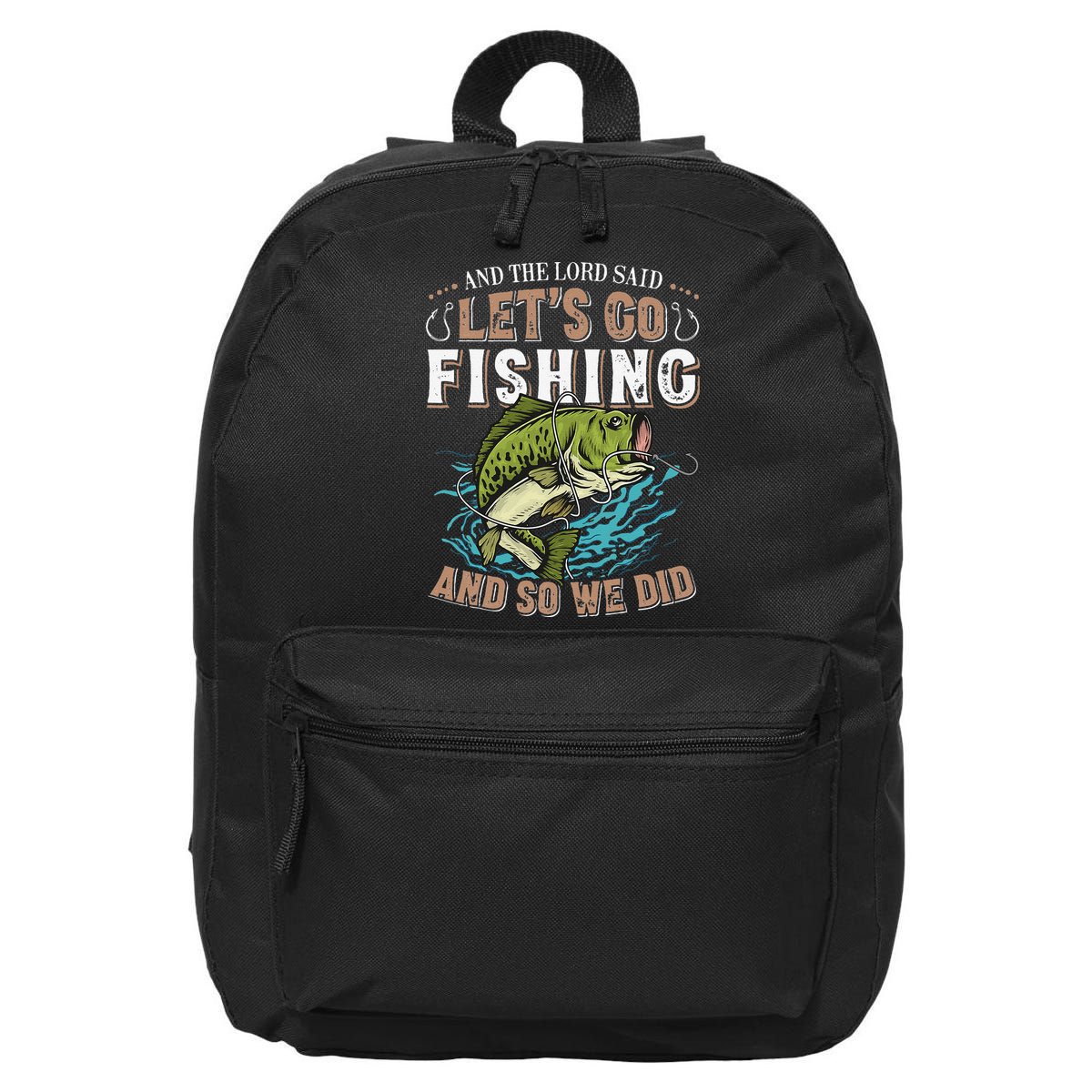 And The Lord Said Lets Go Fishing Humor Christian Fishing 16 in Basic Backpack