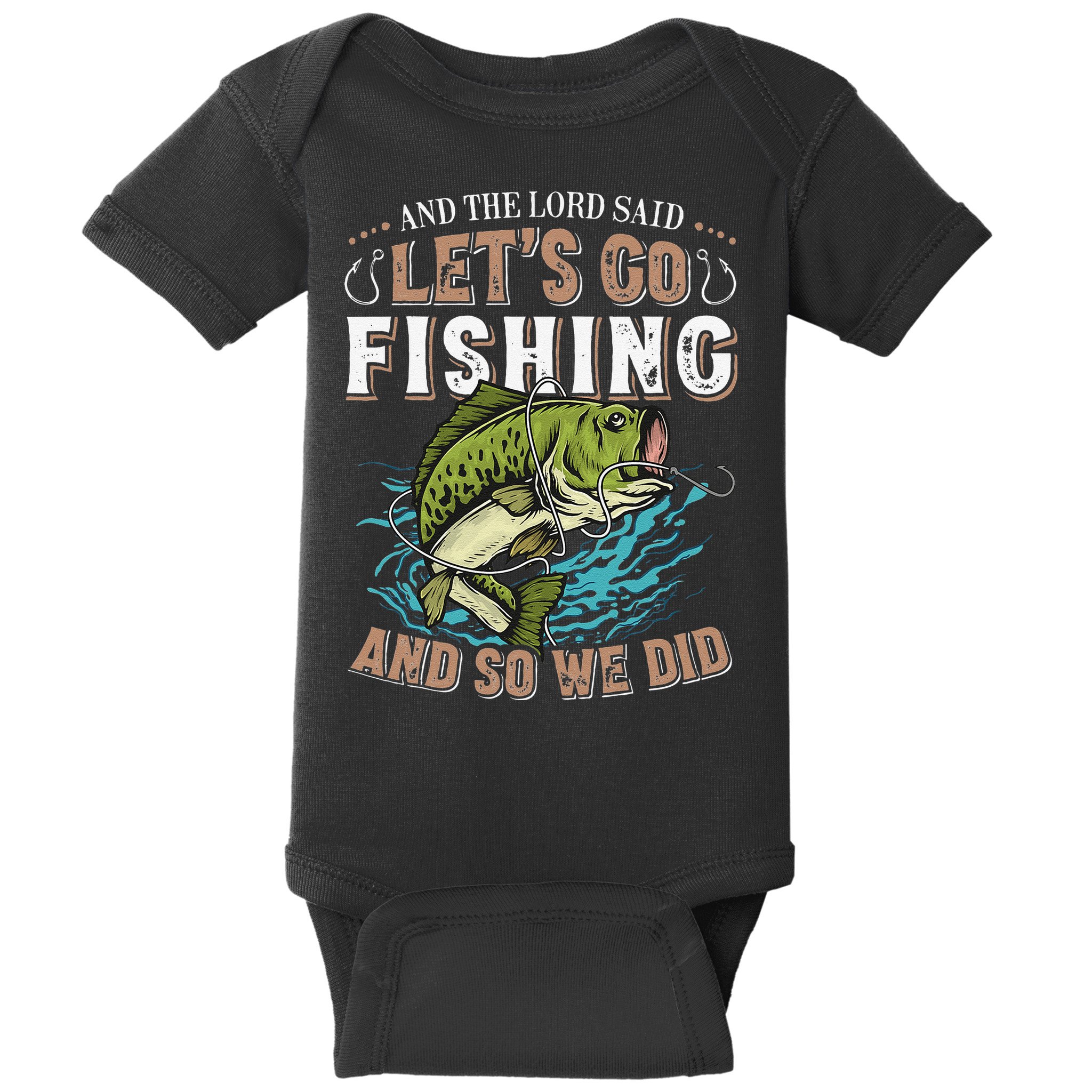 And The Lord Said Lets Go Fishing Humor Christian Fishing Baby Bodysuit