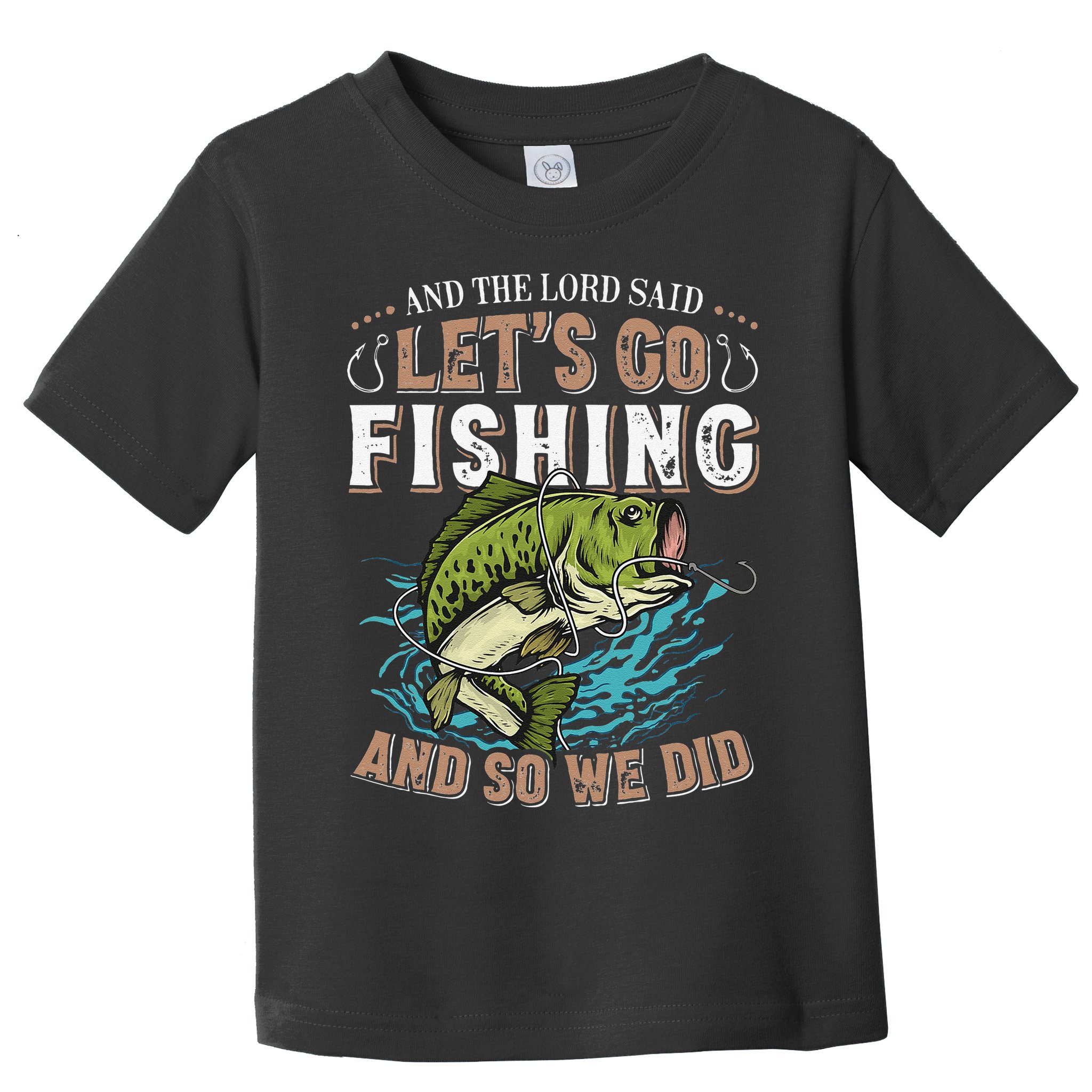 And The Lord Said Lets Go Fishing Humor Christian Fishing Toddler T-Shirt