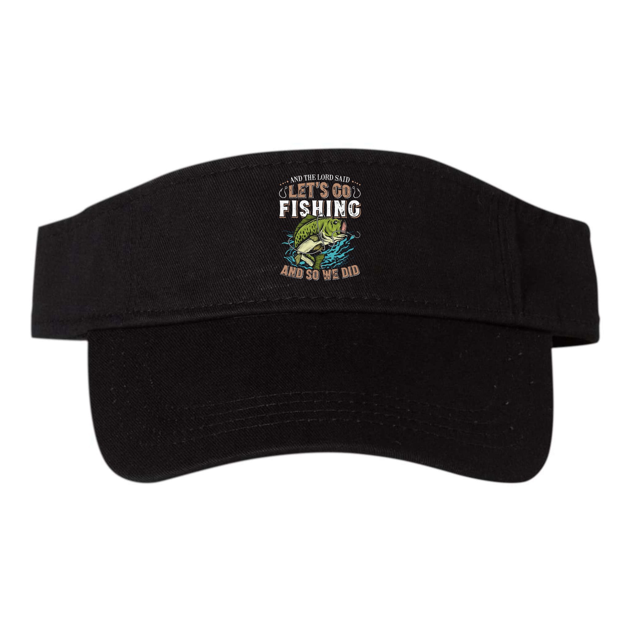 And The Lord Said Lets Go Fishing Humor Christian Fishing Visor