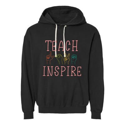 Asl Teach Love Inspire Sign Language Teacher Garment-Dyed Fleece Hoodie