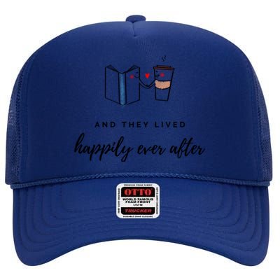 And They Lived Happily Ever After (Dark Theme Color) Gift High Crown Mesh Back Trucker Hat