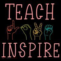 ASL Teach Love Inspire - Sign Language Teacher Gift T-Shirt