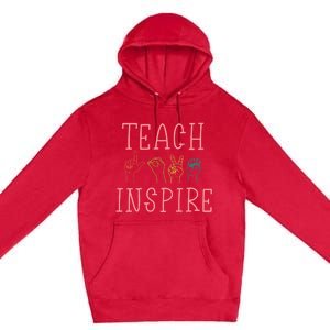 ASL Teach Love Inspire - Sign Language Teacher Gift Premium Pullover Hoodie