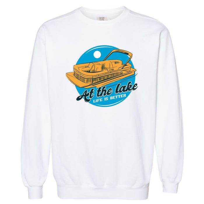 At The Lake Life Is Better Pontoon Garment-Dyed Sweatshirt