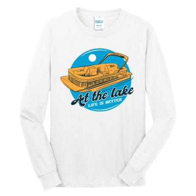 At The Lake Life Is Better Pontoon Tall Long Sleeve T-Shirt