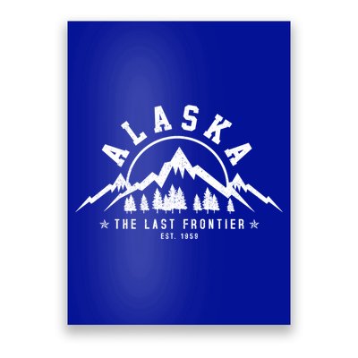 Alaska The Last Frontier Est 1959 Mountains Nature Gift Poster