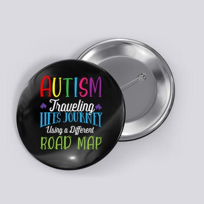 Autism Traveling Life's Journey Using A Different Road Map Gift Button