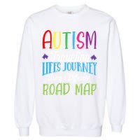 Autism Traveling Life's Journey Using A Different Road Map Gift Garment-Dyed Sweatshirt