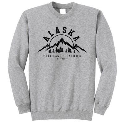 Alaska The Last Frontier Est. 1959 Mountains Nature Tall Sweatshirt