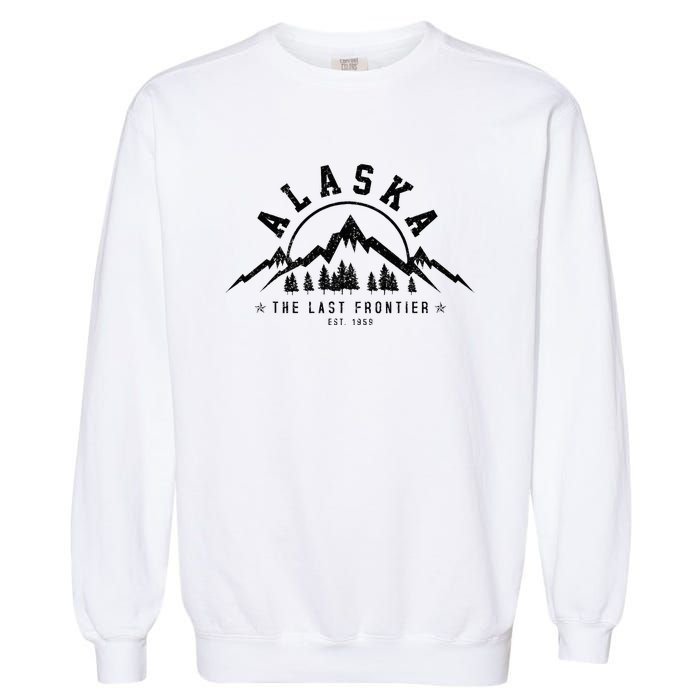 Alaska The Last Frontier Est. 1959 Mountains Nature Garment-Dyed Sweatshirt