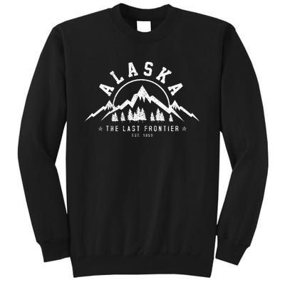 Alaska The Last Frontier Est. 1959 Mountains Nature Gift Tall Sweatshirt