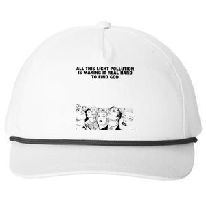 All This Light Pollution Is Making It Real Hard To Find God Snapback Five-Panel Rope Hat