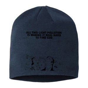 All This Light Pollution Is Making It Real Hard To Find God Sustainable Beanie