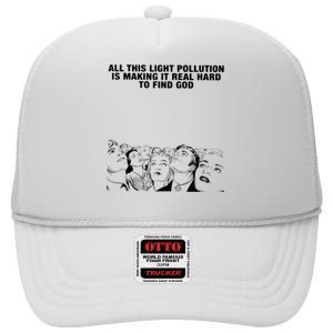 All This Light Pollution Is Making It Real Hard To Find God High Crown Mesh Back Trucker Hat