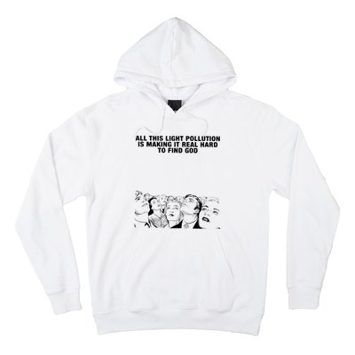 All This Light Pollution Is Making It Real Hard To Find God Hoodie