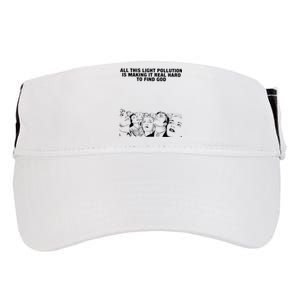 All This Light Pollution Is Making It Real Hard To Find God Adult Drive Performance Visor