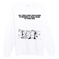 All This Light Pollution Is Making It Real Hard To Find God Premium Crewneck Sweatshirt