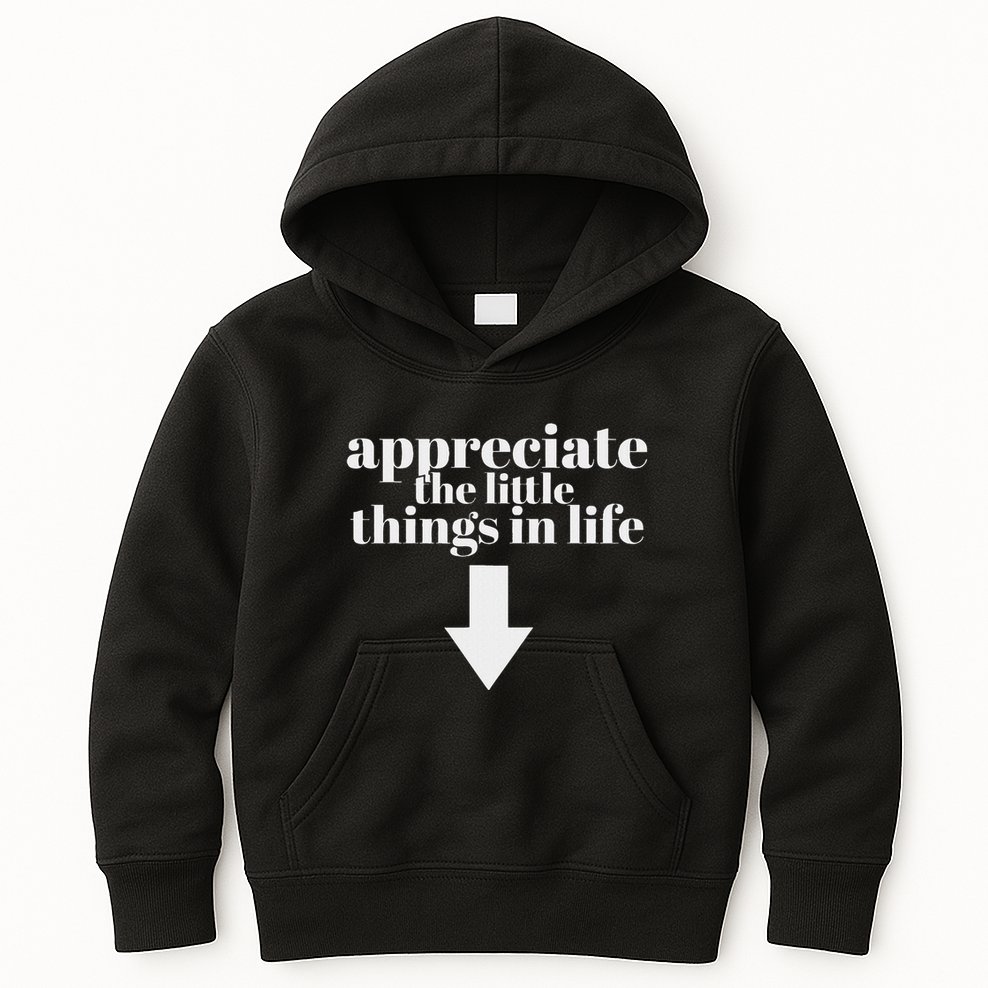 Appreciate The Little Things In Life Arrow Funny Adult Joke Kids Hoodie