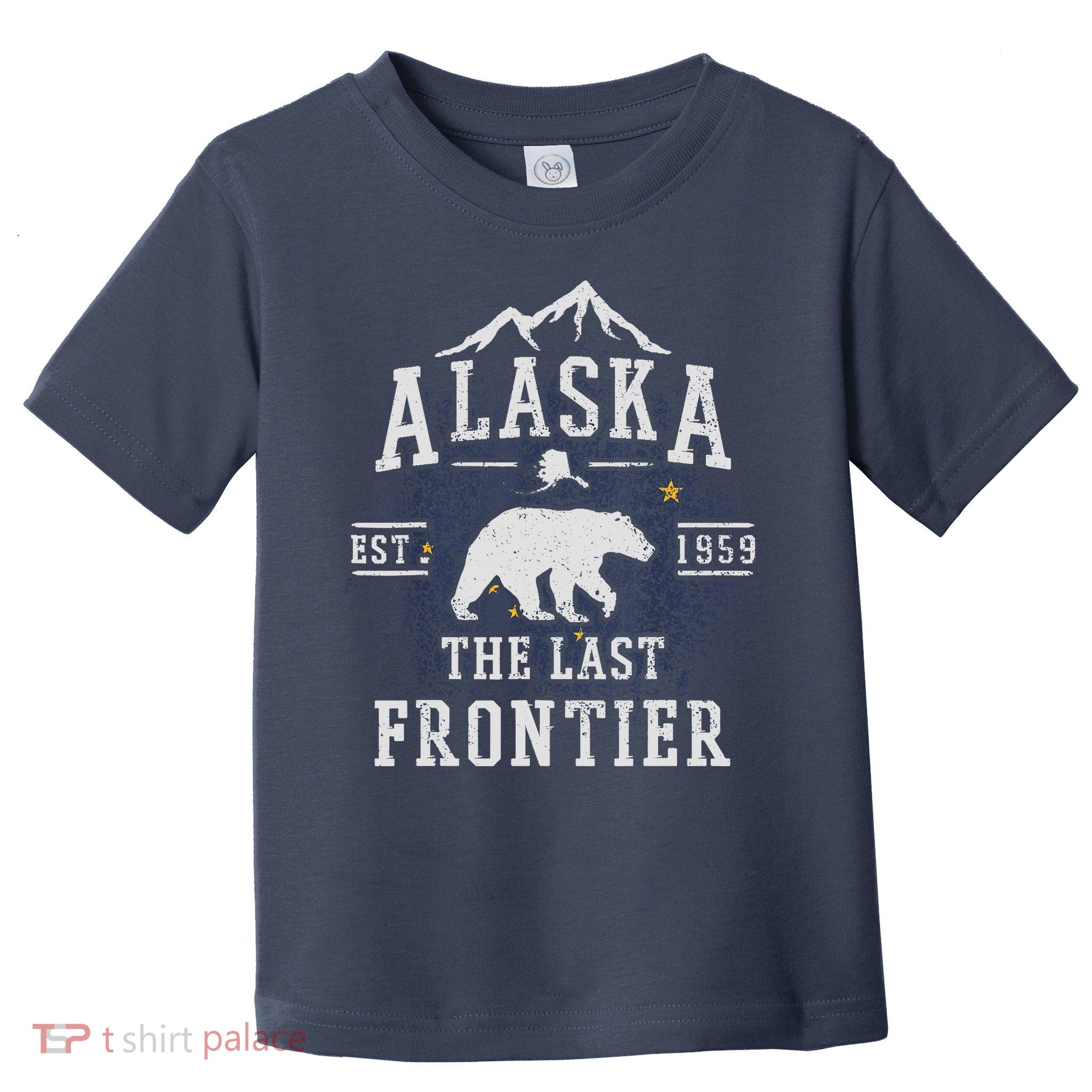 Alaska The Last Frontier Adventure Alaskan Home Gift Toddler T-Shirt