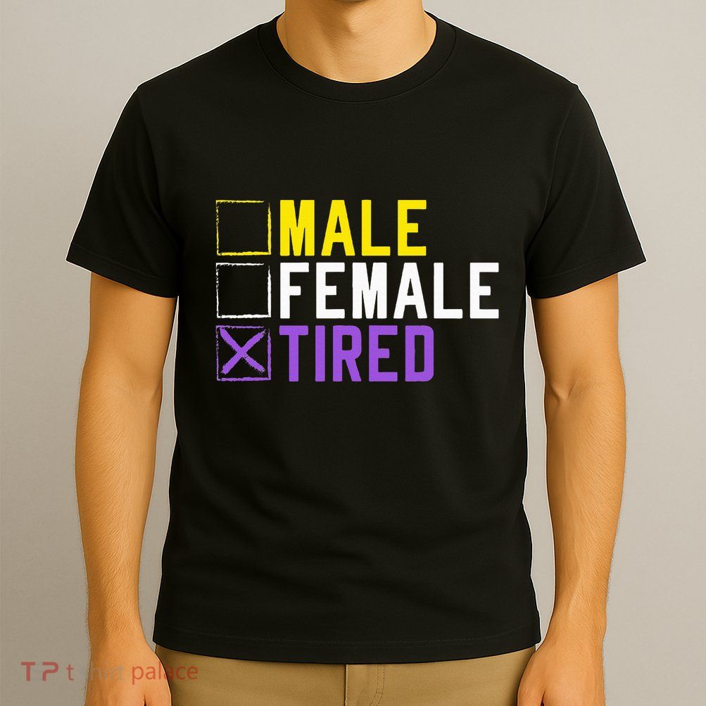Asexual Transexual Lgbt Pride Gift Tired Non Binary T-Shirt