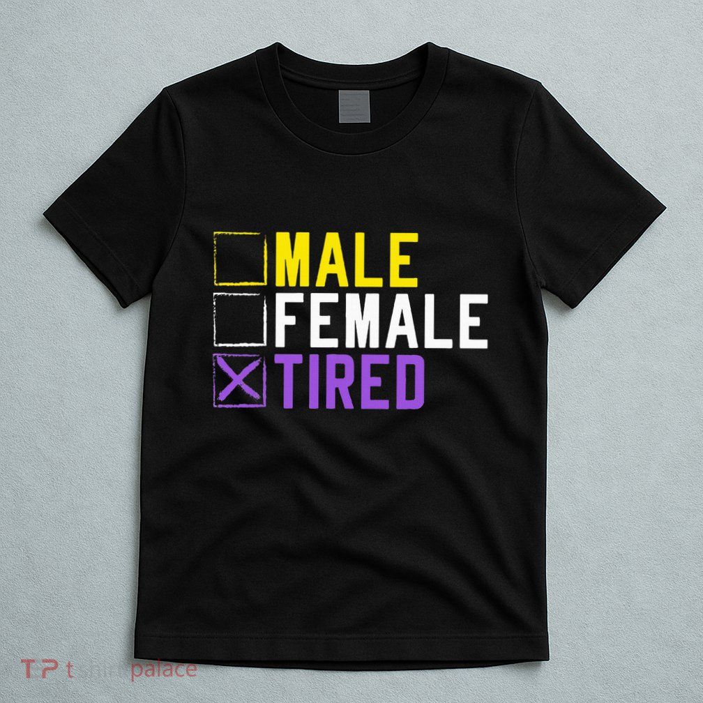 Asexual Transexual Lgbt Pride Gift Tired Non Binary T-Shirt
