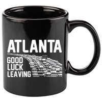 Atlanta Good Luck Leaving 11oz C Handle Ceramic Mug