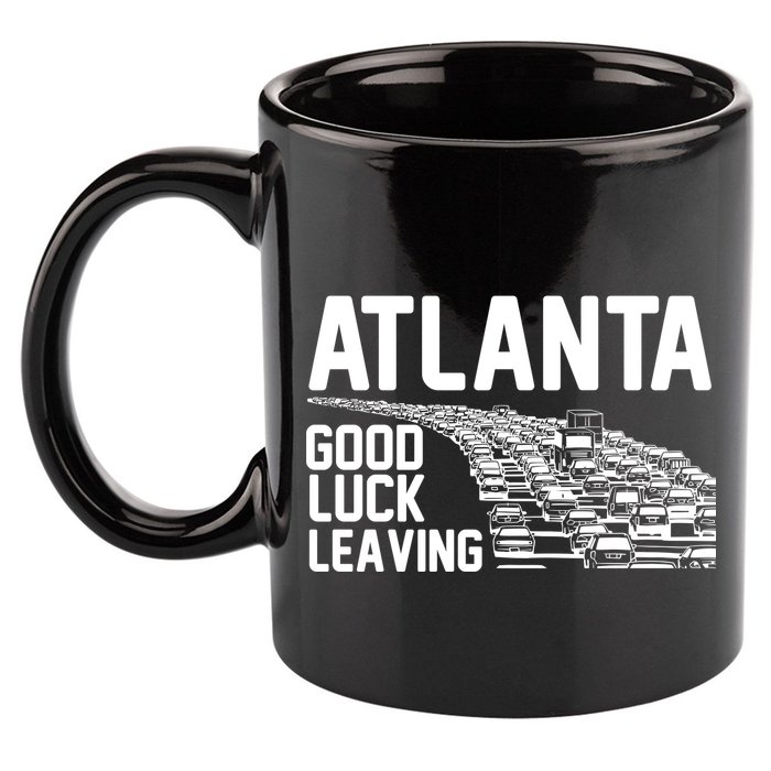 Atlanta Good Luck Leaving 11oz C Handle Ceramic Mug