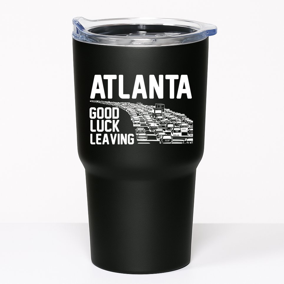 Atlanta Good Luck Leaving Tumbler