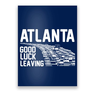 Atlanta Good Luck Leaving Poster