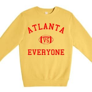 Atlanta Vs Everyone Football Sports Fans Premium Crewneck Sweatshirt