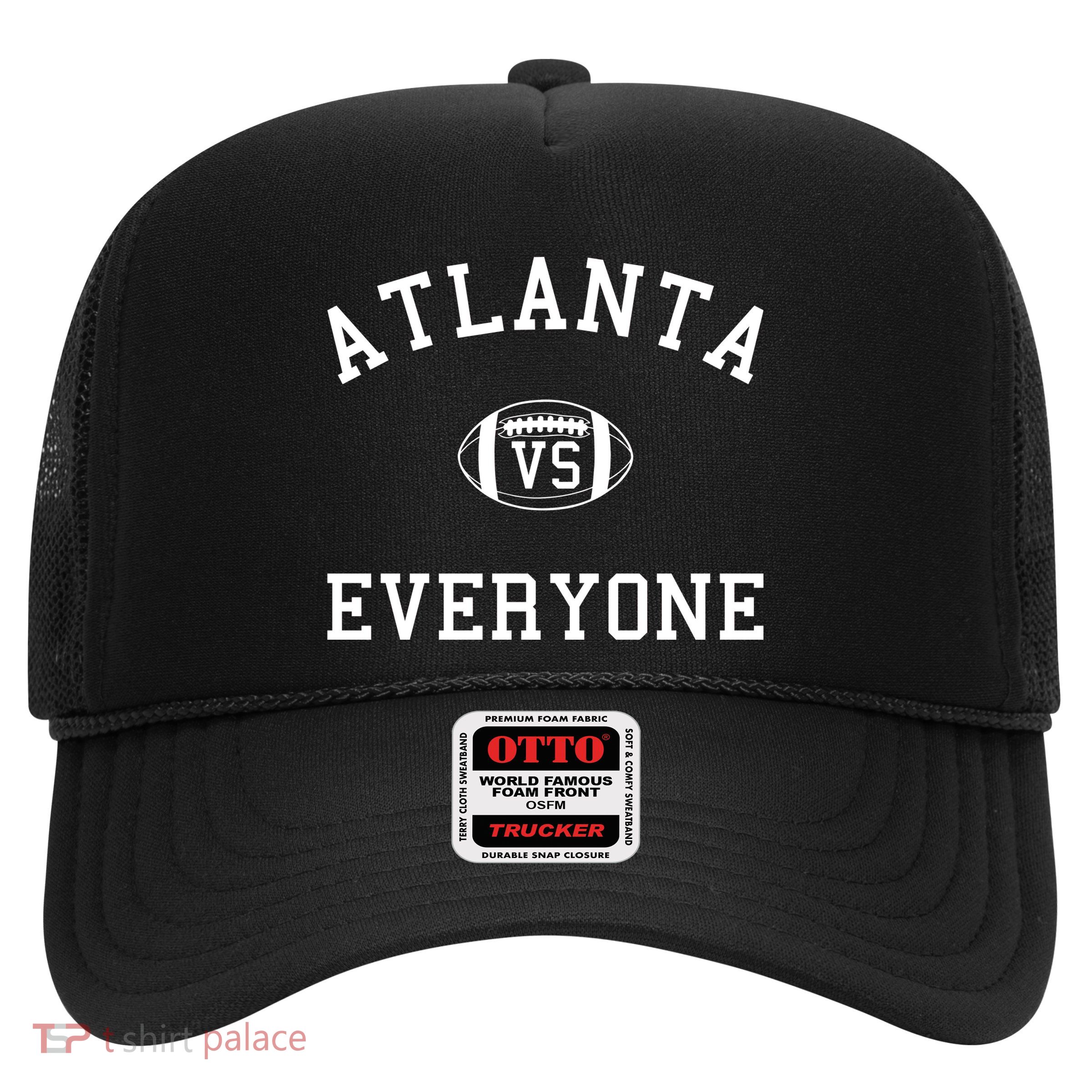 Atlanta Vs Everyone Football Sports Fans Trucker Hat