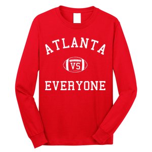 Atlanta Vs Everyone Football Sports Fans Long Sleeve Shirt