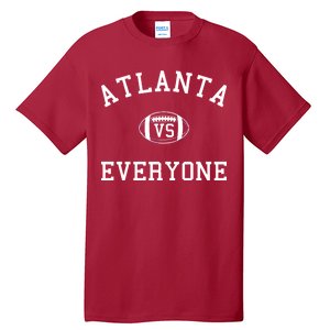 Atlanta Vs Everyone Football Sports Fans Tall T-Shirt