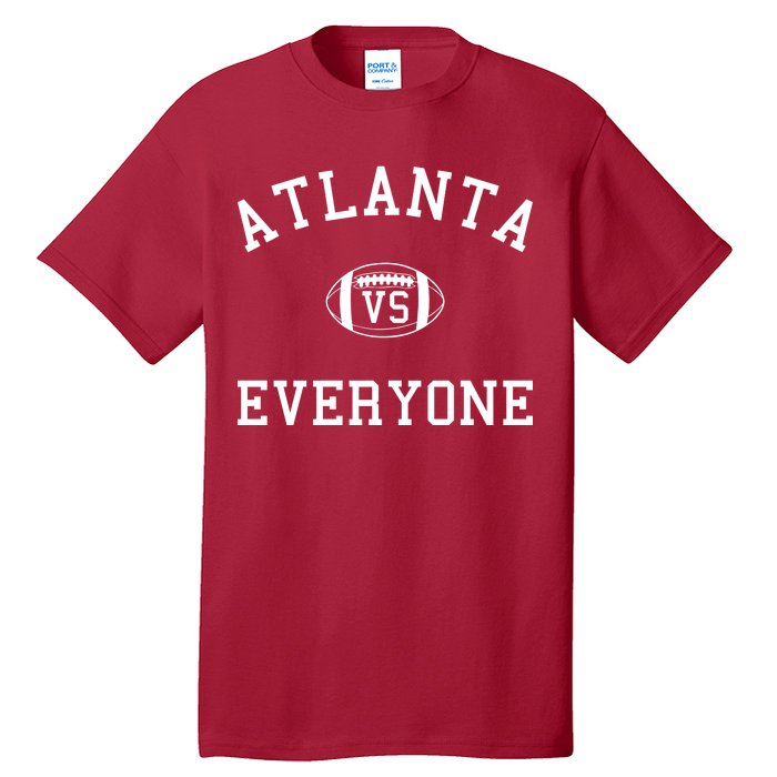 Atlanta Vs Everyone Football Sports Fans Tall T-Shirt