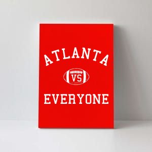 Atlanta Vs Everyone Football Sports Fans Canvas