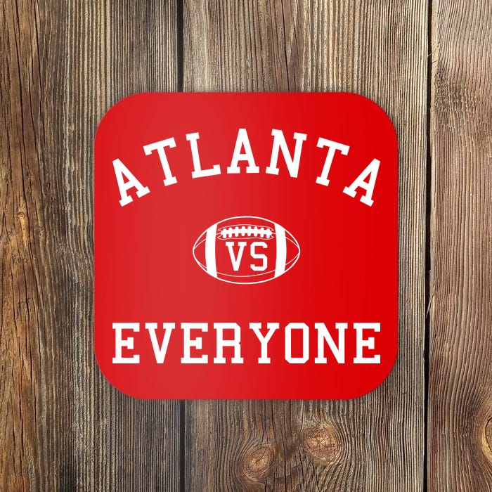 Atlanta Vs Everyone Football Sports Fans Coaster